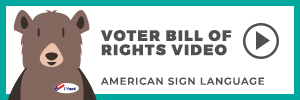 ASL Voter Bill of Rights Video Button